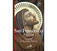 San Francesco d'Assisi. Lo sposo di Madonna povertà