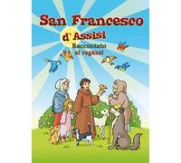 San Francesco d'Assisi raccontato ai ragazzi