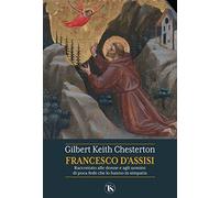 Libri Chesterton Gilbert Keith - San Francesco D'assisi. Raccontato Alle Donne E