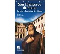 San Francesco di Paola. Eremita e fondatore dei Minimi