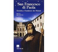 San Francesco di Paola. Eremita e fondatore dei Minimi