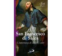 San Francesco di Sales. L'importanza di educare i cuori