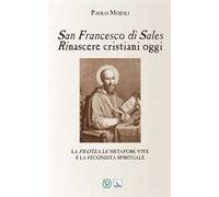 San Francesco di Sales. Rinascere cristiani oggi