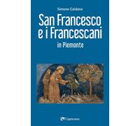 San Francesco e i francescani in Piemonte - Caldano Simone