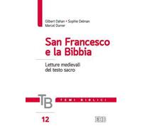 San Francesco e la Bibbia. Letture medievali del testo sacro