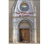 San Francesco in Cuneo. Torna a vivere il cuore della città
