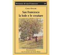 San Francesco la lode e le creature. Annotazioni sul Cantico di frate Sole