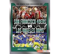 San Francisco 49ers Vs. Los Angeles Rams: Rival Rumble