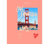 San Francisco Activity Book (Ages 2-5): Cute Coloring, ABC Tracing, Counting, Shapes & First Puzzles - A Preschool & Toddler Travel Activity Book Little Kids Love