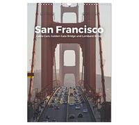 San Francisco - Cable Cars, Golden Gate Bridge und Lombard Street (Wandkalender 2026 DIN A3 hoch), CALVENDO Monatskalender: Entdecken Sie eine grandiose Reise nach San Francisco.