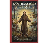 San Francisco de Asís: El Susurro de la Naturaleza