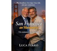 San Francisco en Noviembre: Un romance gay de segunda oportunidad