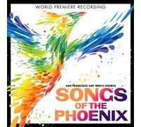 San Francisco Gay Men's Chorus - Songs of the Phoenix