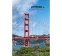 San Francisco Golden Gate Bridge Journal: Hardcover, 6 x 9 Inches, 180 Pages, Blank Lined Notebook, Matte Finish. California, Travel Adventure Destination Journals