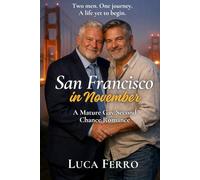 San Francisco in November: A Second-Chance Mature Gay Romance