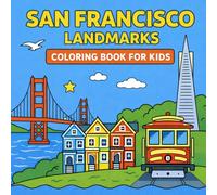 San Francisco Landmarks Coloring Book for Kids: Color the most famous landmarks of San Francisco