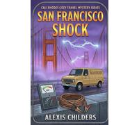 San Francisco Shock: A Cali Rhodes Cozy Travel Mystery