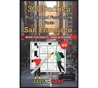 San Francisco Sudoku Challenge for Adults: 300 Puzzles + Amazing City Facts: Brain-Boosting Sudoku with San Francisco Facts - Ideal for Relaxation and Focus