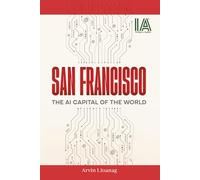 San Francisco: The AI Capital of the World