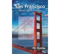 San Francisco Word Search Puzzle Book: Discover the City by the Bay with 70+ Themed Word Search Puzzles