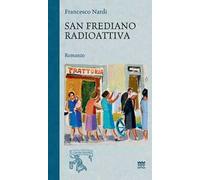 San Frediano radioattiva