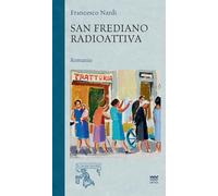 San Frediano radioattiva