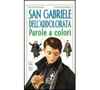 San Gabriele dell'Addolorata. Parole a colori