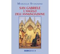 San Gabriele. L'angelo dell'Annunciazione
