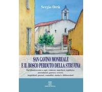 San Gavino Monreale e il bosco perduto della Struvina. Dal Quattrocento a oggi: contesse, marchesi, regidores, arrendatori, parroci, vescovi, inquisitori, pastori, contadini, sindaci e disboscatori