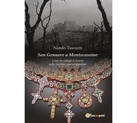 San Gennaro a Montecassino. Come fu salvato il Tesoro nella Seconda guerra mondiale