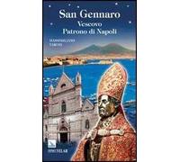 San Gennaro. Vescovo patrono di Napoli