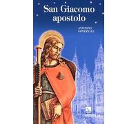 San Giacomo apostolo. Uomo, apostolo, testimone