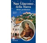 San Giacomo della Marca. Divino predicatore