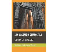 SAN GIACOMO DI COMPOSTELA: GUIDA DI VIAGGIO: 4