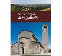 San Giorgio di Valpolicella. Guide di storia e arte veronese (2014). Vol. 2