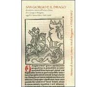 San Giorgio e il drago. Devozione e storia nell'antica chiesa di S. Giorgio in Bergamo, oggi B.V.