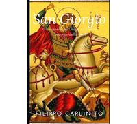 San Giorgio: Il Cavaliere del Drago e l’Eterno Coraggio della Fede