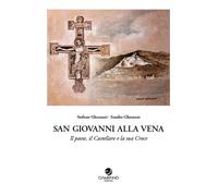 San Giovanni alla Vena. Il paese, il Castellare e la sua Croce -