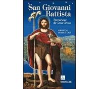 San Giovanni Battista. Precursore di Gesù Cristo
