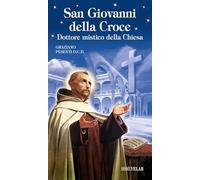 San Giovanni della Croce. Dottore mistico della Chiesa