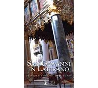 San Giovanni in Laterano. Cattedrale di Roma e del mondo
