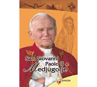San Giovanni Paolo II e Medjugorje