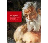 San Giuseppe dei Ruffi a Napoli. Il restauro degli affreschi. Ediz. illustrata