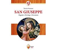 San Giuseppe. Dignità, privilegi, devozioni