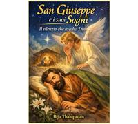 San Giuseppe e i suoi Sogni: Il silenzio che ascolta Dio