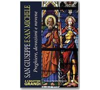 San Giuseppe e san Michele. Preghiere, devozioni e novene. Ediz. a caratteri grandi
