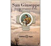 San Giuseppe. L'uomo nel mistero di Dio