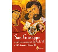 San Giuseppe negli insegnamenti di Paolo VI e di Giovanni Paolo II