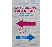 San Giuseppe, papà di tutti. Uscire o restare: una scelta del cuore