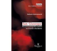 San Giuseppe. Percorsi iconografici natalizi tra Oriente e Occidente